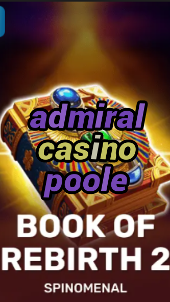 admiral casino poole-trdjkmsxjksdss.com